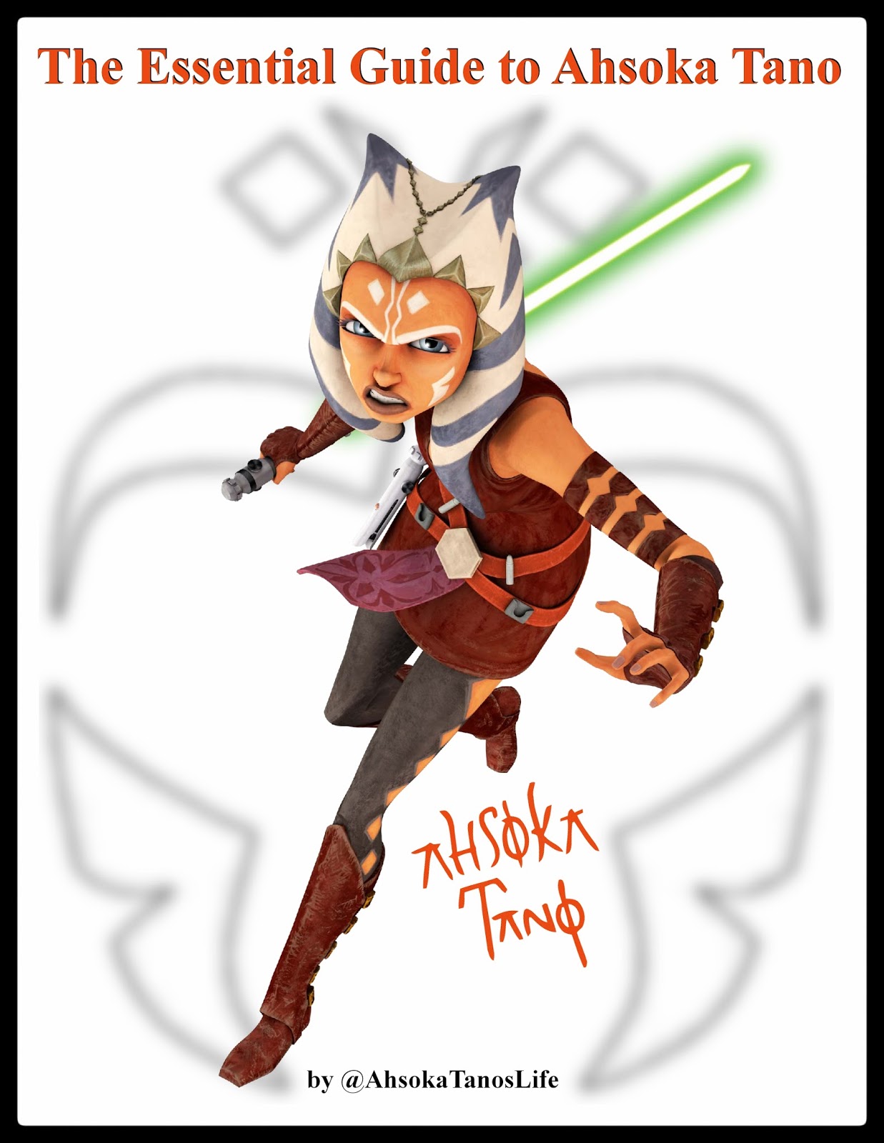 Versifier Unleashed The Essential Guide to Ahsoka Tano [Edition 1.001]