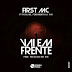 First Mc - Vai em frente (feat. Fatal mc, Pensamento & F kay) Baixar Mp3