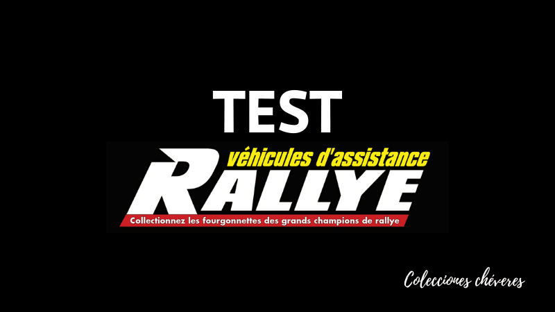 test véhicules d'assistance rallye 1:43 altaya