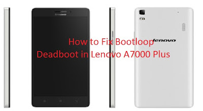 Fix Bootloop in Lenovo A7000 plus
