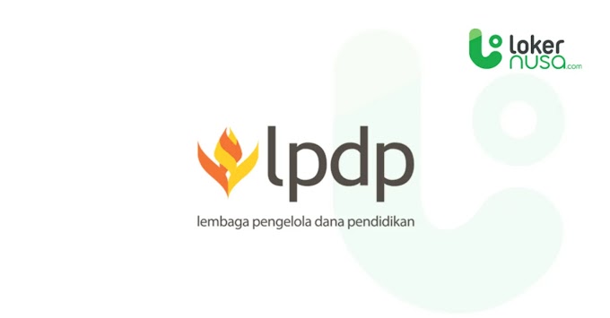 Beasiswa LPDP 2021 Untuk Lulusan S1 dan S2 Kembali Dibuka