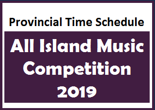 Provincial Time Schedule : All Island Music Competition 2019