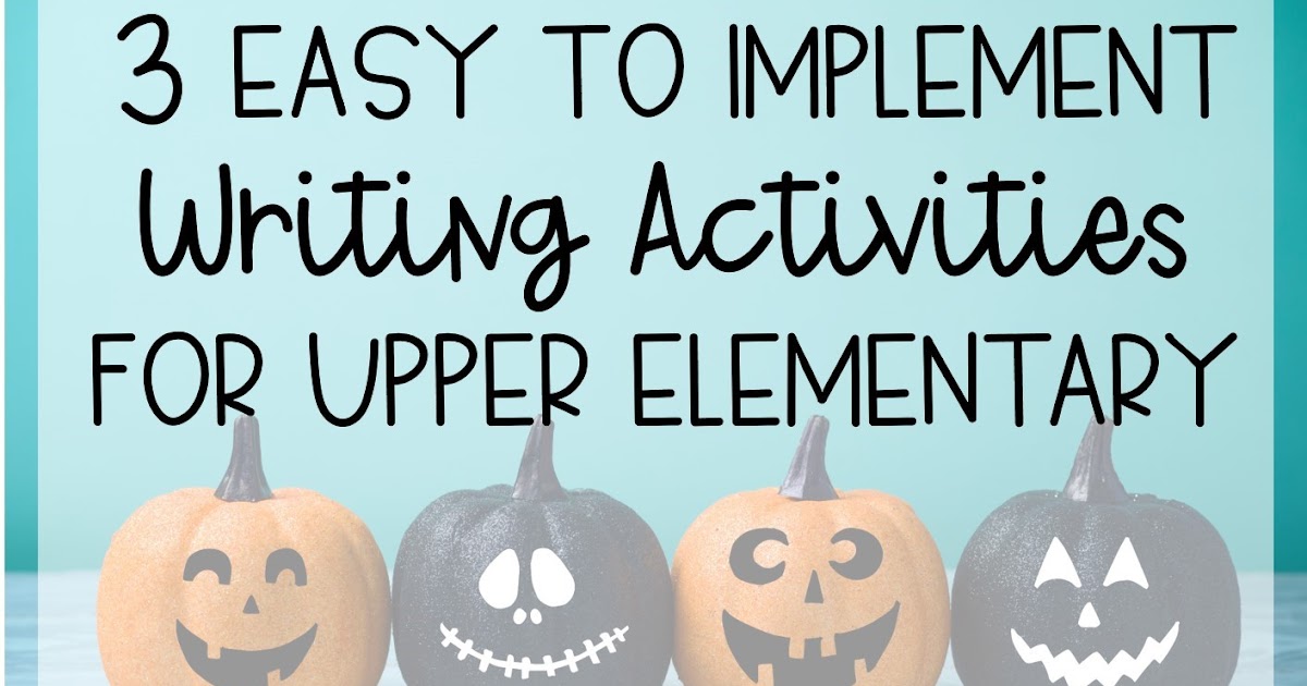 3 Easy Halloween Writing Activities for Upper Elementary - Think Grow ...
