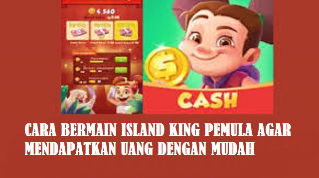 Cara Mendapatkan Uang Dari Island King Cara Bermain Island King Pemula Agar Mendapatkan Uang 2021 - Cara1001