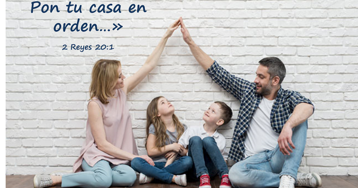 CUIDEMOS Y ORDENEMOS NUESTRA CASA