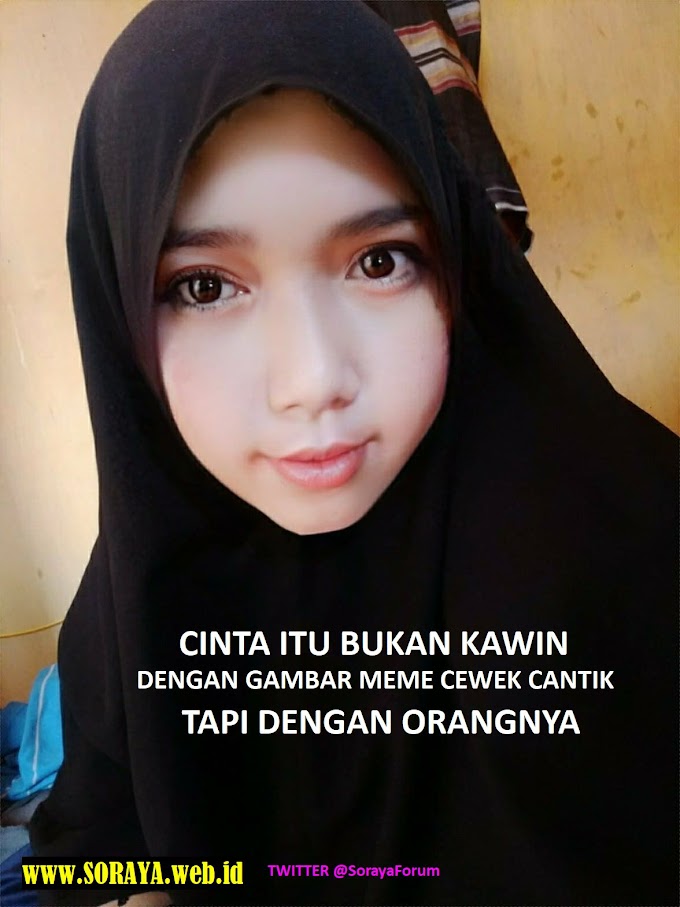 Meme Lucu Kata-Kata Cinta itu Bukan Kawin dengan Meme Cewek Cantik Berjilbab 