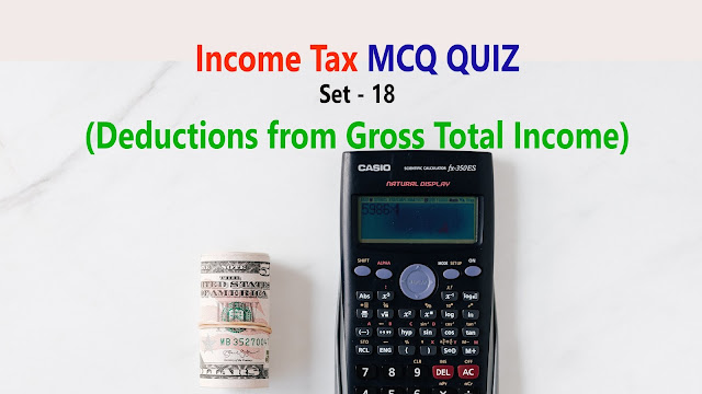 MCQ on Deductions from Gross Total Income