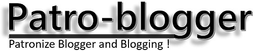 Patronize Blogger and Blogging
