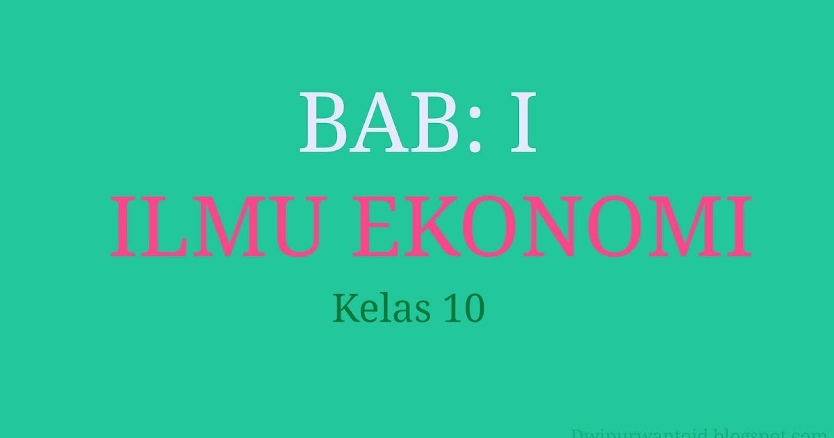 Soal Dan Kunci Jawaban Bab 1 Ilmu Ekonomi Kelas 10 Smk Dwi Purwanto
