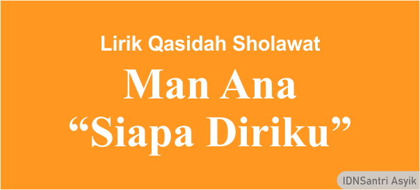 Lirik Sholawat Man Ana Majlis Rasulullah Lengkap Latin Arab