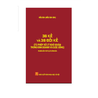 36 KẾ VÀ 36 ĐỐI KẾ (72 PHÉP XỬ LÝ KHÓ KHĂN TRONG KINH DOANH & CUỘC SỐNG) ebook PDF EPUB AWZ3 PRC MOBI