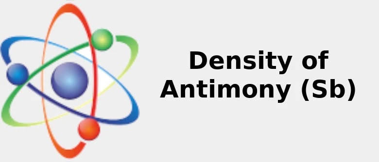 2021 Density Of Antimony Sb G Cm3 Kg M3 Uses Sources
