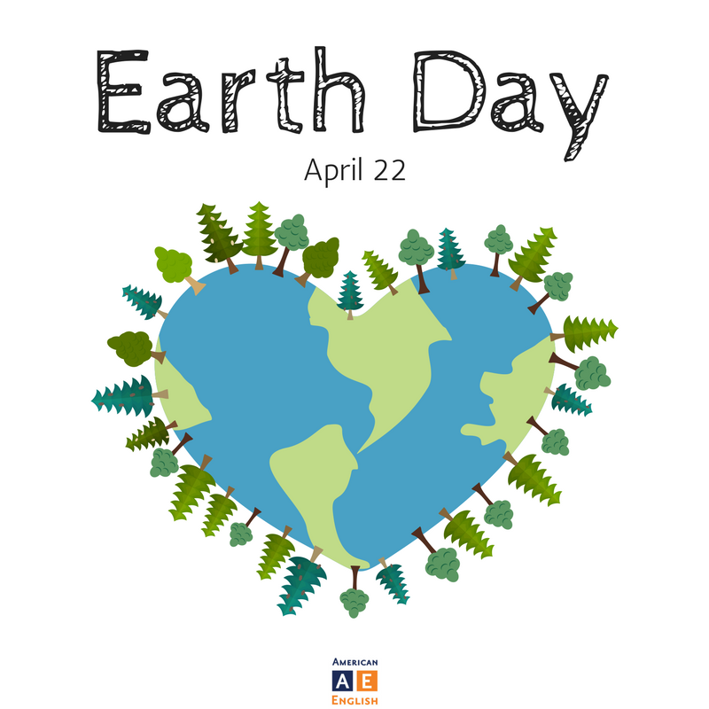 Learn English / I. Events / 001. Earth Day