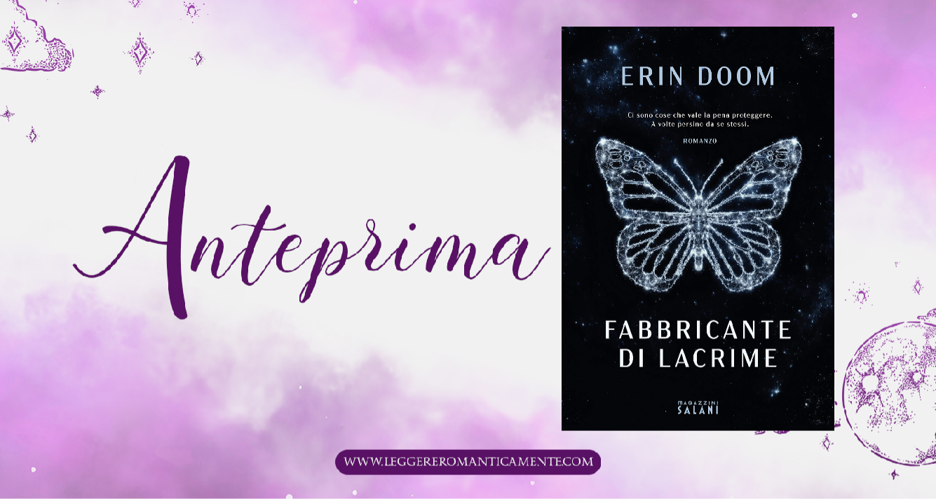 Prossimamente in libreria: Fabbricante di lacrime di Erin Doom - Leggere  Romanticamente e Fantasy