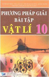 Phương Pháp Giải Bài Tập Vật Lý 10 - Vũ Thị Phát Minh