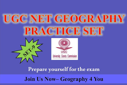 UGC-CBSE NET (GEOGRAPHY-80) PRACTICE SET-9