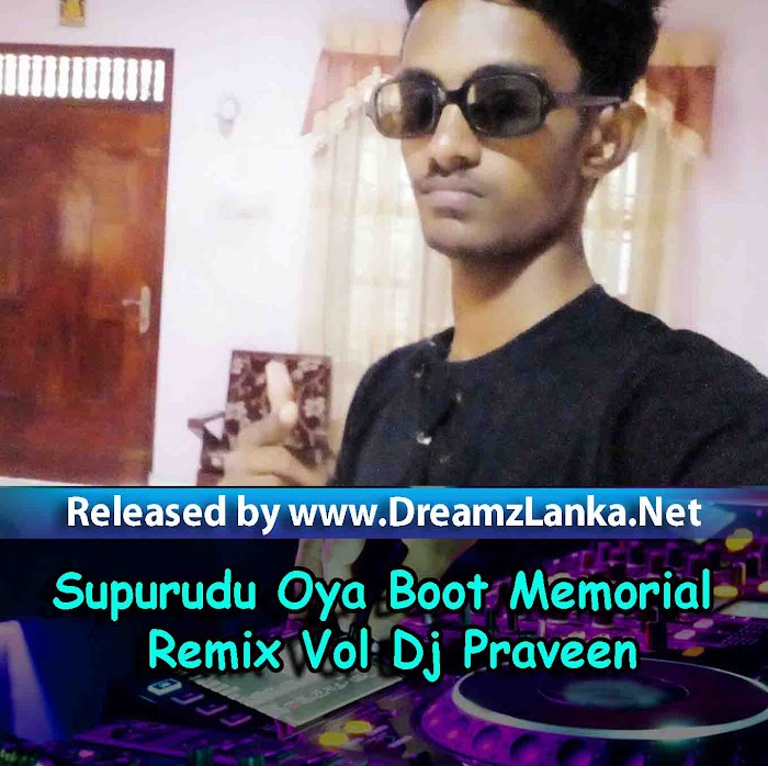 Supurudu Oya Boot Memorial Remix Vol Dj Praveen