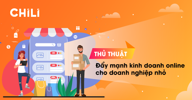 Thủ thuật đẩy mạnh kinh doanh online cho doanh nghiệp nhỏ