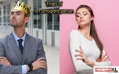 Traits of an arrogant person صفات الشخص المتغطرس وكيفية التعامل معه