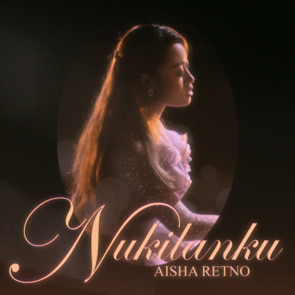 lirik lagu aisha retno nukilanku ost drama masih ada lirik lagu aisha retno nukilanku ost drama masih ada