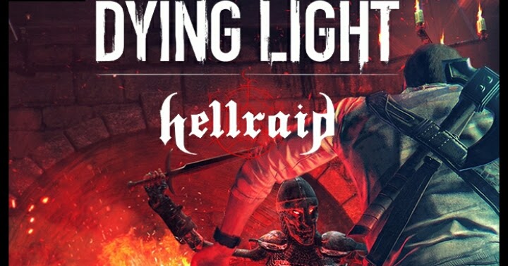 dying light hellraid multiplayer dying light hellraid multiplayer