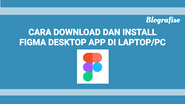 Cara Download dan Install Figma Desktop di Windows