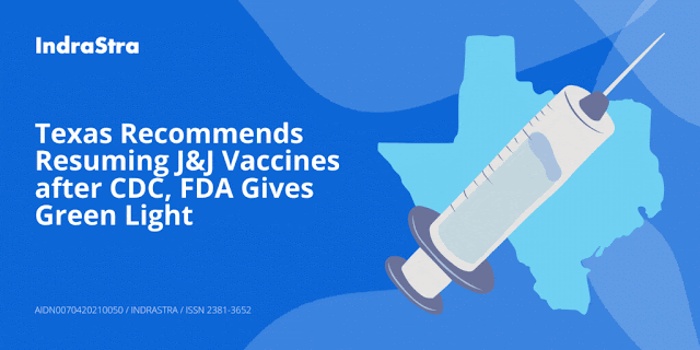 Texas Recommends Resuming J&J Vaccines after CDC, FDA Gives Green Light