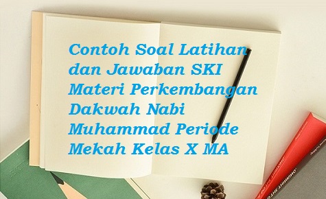 Contoh Soal Latihan Dan Jawaban Ski Materi Perkembangan Dakwah Nabi Muhammad Periode Mekah Kelas X Ma Bacaan Madani Bacaan Islami Dan Bacaan Masyarakat Madani Contoh Soal Latihan Dan Jawaban Ski Materi Perkembangan Dakwah Nabi Muhammad Periode Mekah Kelas X Ma Bacaan Madani Bacaan Islami Dan Bacaan Masyarakat Madani