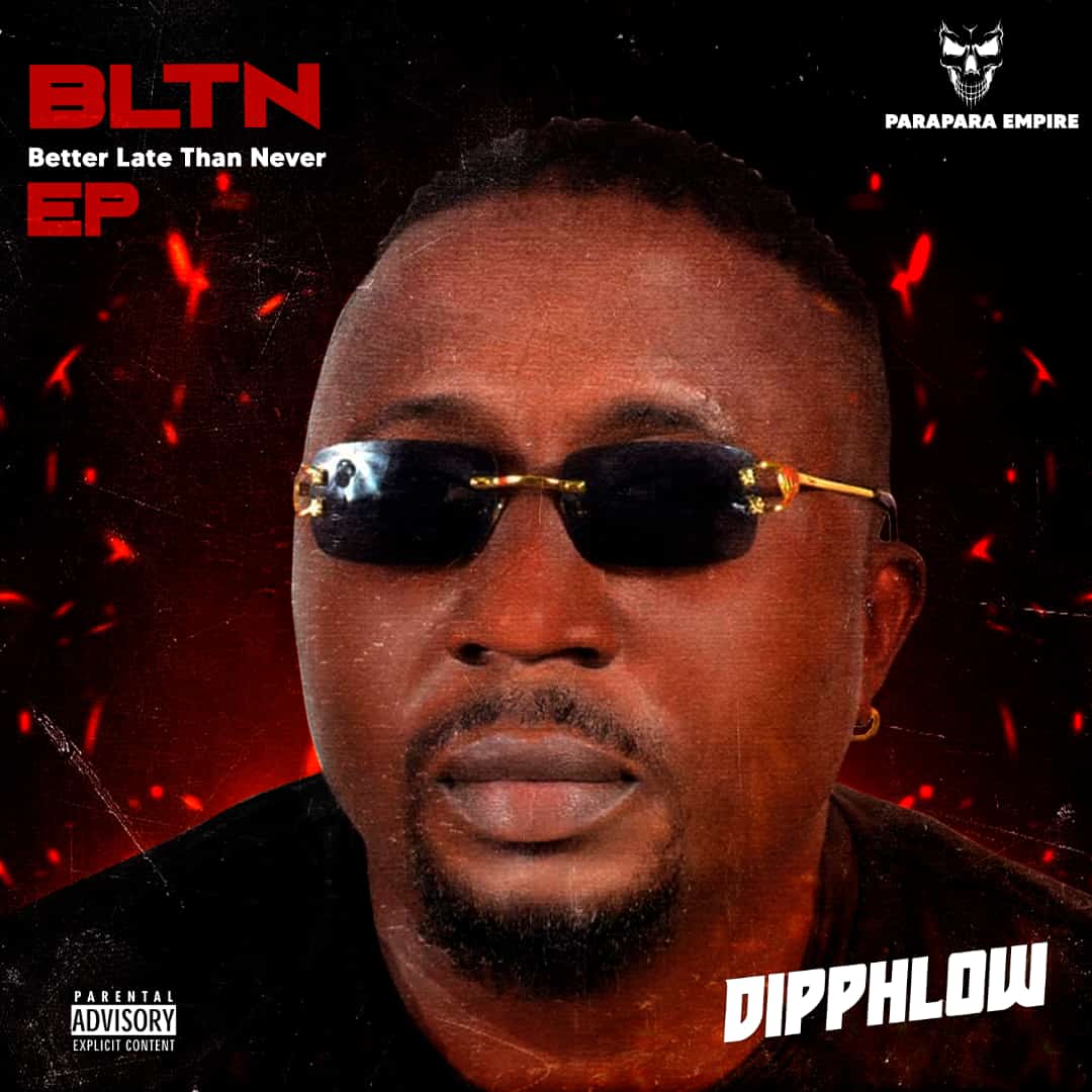 [Extended play] Dipphlow - Better late than never (4 tracks project) #Arewapublisize