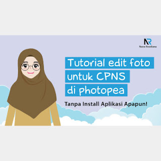 Tutorial Edit Foto untuk CPNS di Photopea