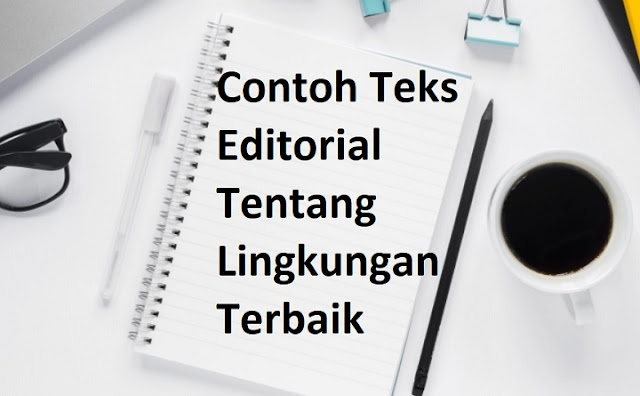 Contoh Teks Editorial Tentang Lingkungan