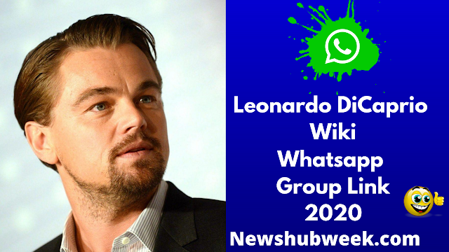 Leonardo DiCaprio Wiki, Biography, Age, Leonardo DiCaprio Fans WhatsApp Group Links