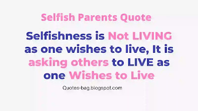 Unhealthy Relationship Selfish Parents Quotes