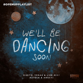 Dimitri Vegas & Like Mike & Azteck - We'll Be Dancing Soon - Single [iTunes Plus AAC M4A]