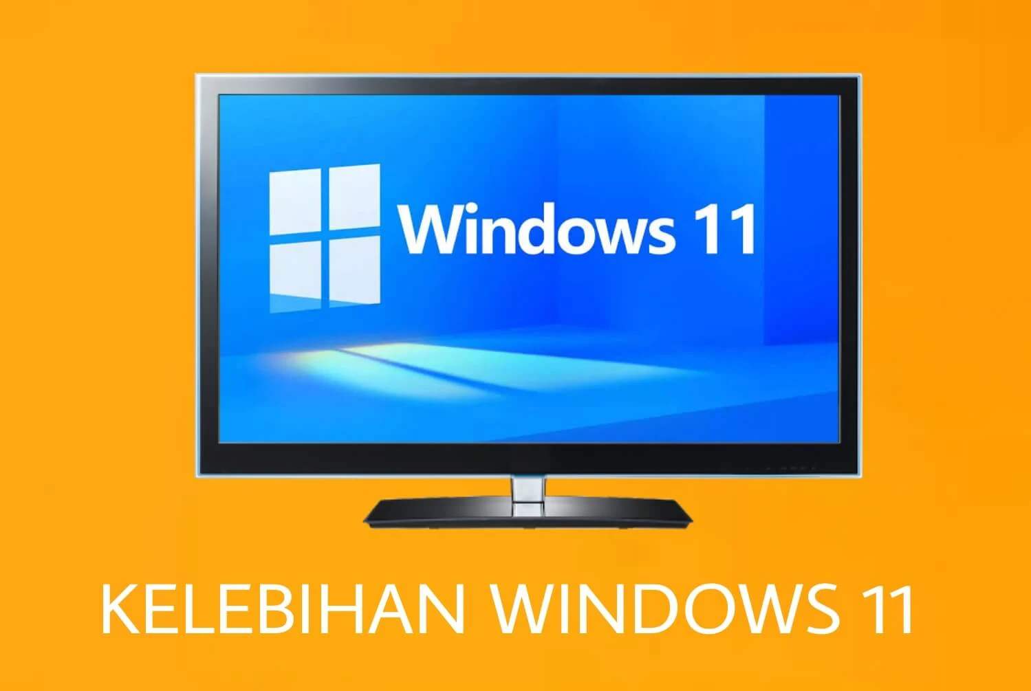 Kelebihan windows 11