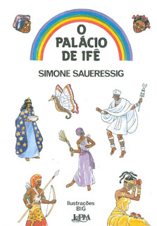 O palácio de Ifê | Simone Saueressig | Editora: L&PM Editores | Porto Alegre-RS | 1989 | ISBN: 85-254-0240-0 | Capa: Big (ilustração) | Ilustrações: Big |