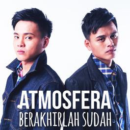 Lirik Lagu Berakhirlah Sudah Atmosfera Lirik Lagu