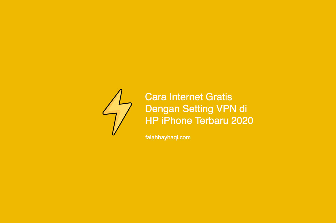 Cara Internet Gratis Dengan Setting VPN di HP iPhone Terbaru 2020 Cara Internet Gratis Dengan Setting VPN di HP iPhone Terbaru 2020