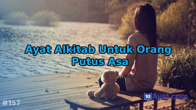 9 Ayat Alkitab Untuk Orang Putus Asa