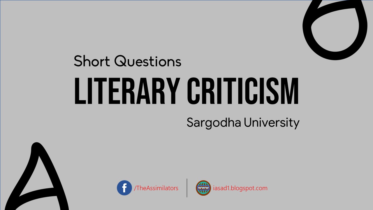 Literary Criticism - Short Questions - MA English Literature - Sargodha University
