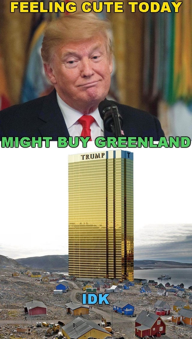 daily timewaster Greenland to Trump We're Flattered But