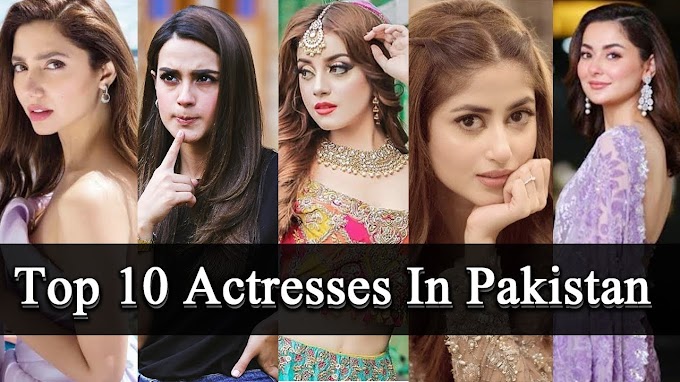 Top 10 Pakistani Actress