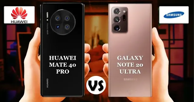 مقارنة بين هاتفي نوت 20 الترا Note 20 Ultra مع هواوي ميت 40 برو Mate 40 Pro