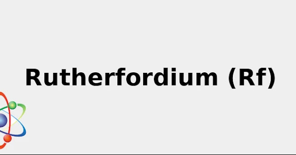 Atomic Symbol for Rutherfordium (& Cool facts: Sources, Color, Uses and ...