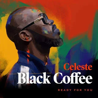 Download:Black Coffee feat. Celeste - Ready For You (Dance)