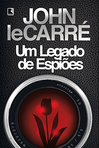Um legado de espiões - John le Carré Um legado de espiões - John le Carré