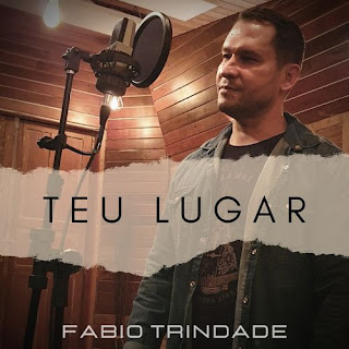 Baixar Música Gospel Teu Lugar - Fabio Trindade Mp3