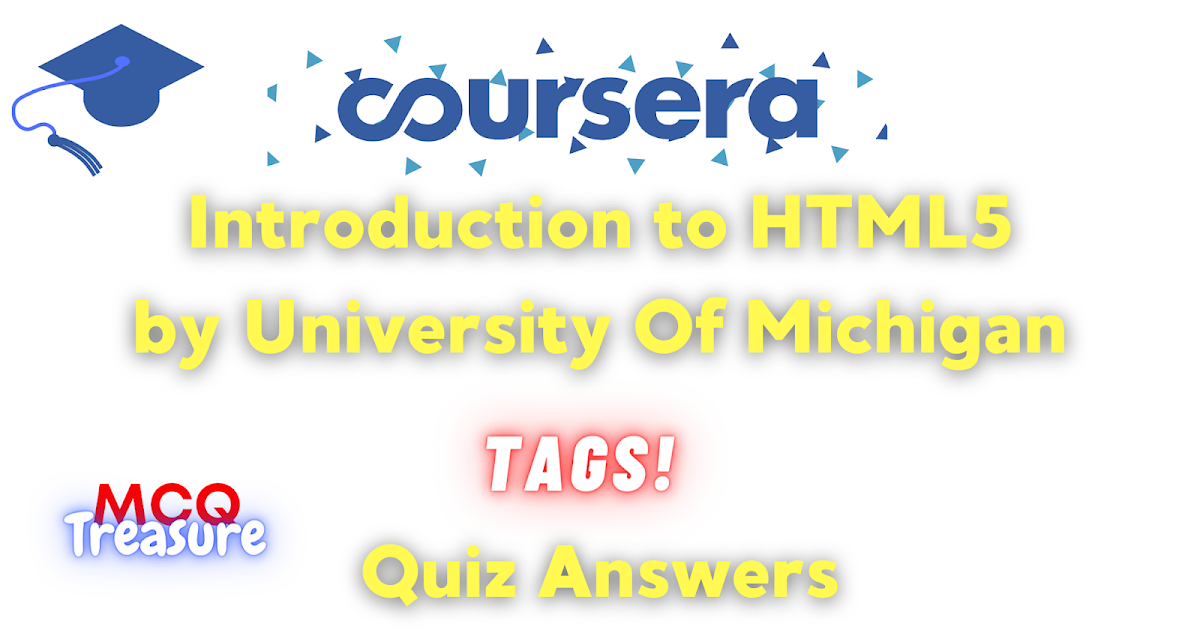 Tags Introduction to HTML5 coursera answers MCQ Treasure
