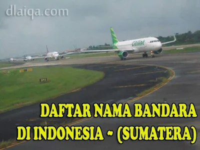 Daftar Nama Bandara Di Indonesia (Pulau Sumatera)