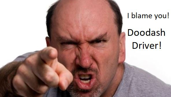 Doordash Driver Why Do Doordash Customers Always Blame The